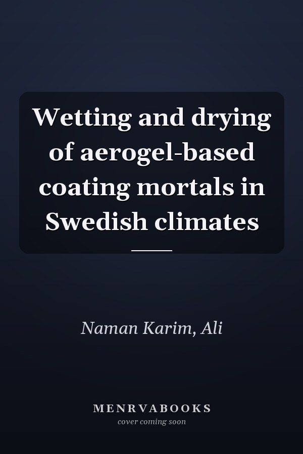Wetting and drying of aerogel-based coating mortals in Swedish climates