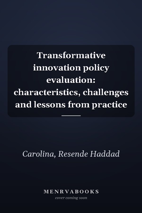 Transformative innovation policy evaluation: characteristics, challenges and lessons from practice
