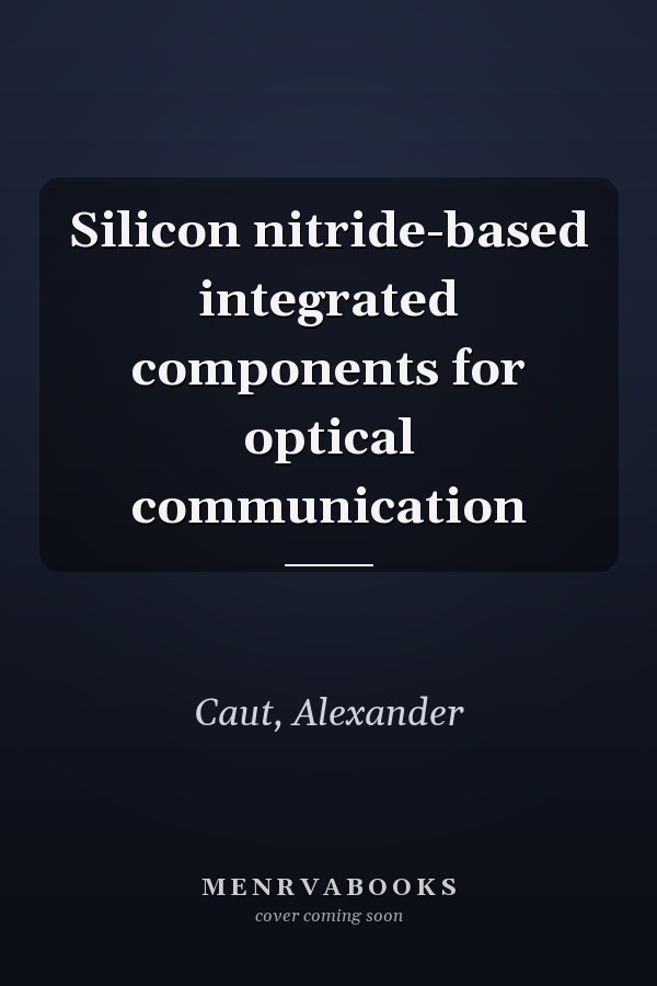 Silicon nitride-based integrated components for optical communication
