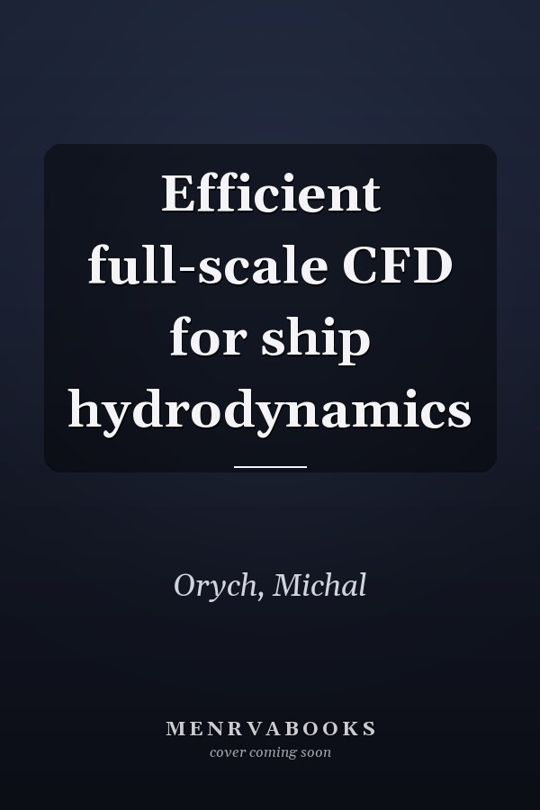 Efficient full-scale CFD for ship hydrodynamics
