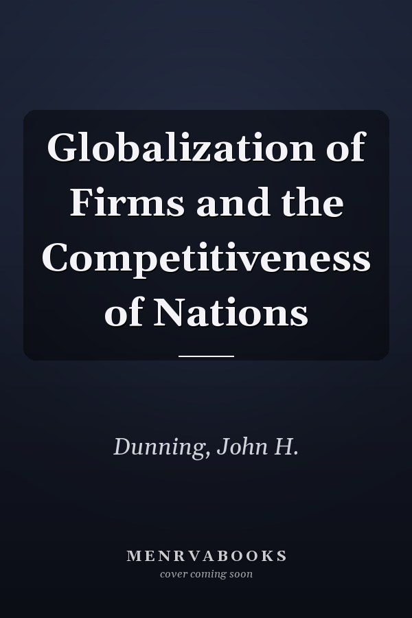 Globalization of Firms and the Competitiveness of Nations