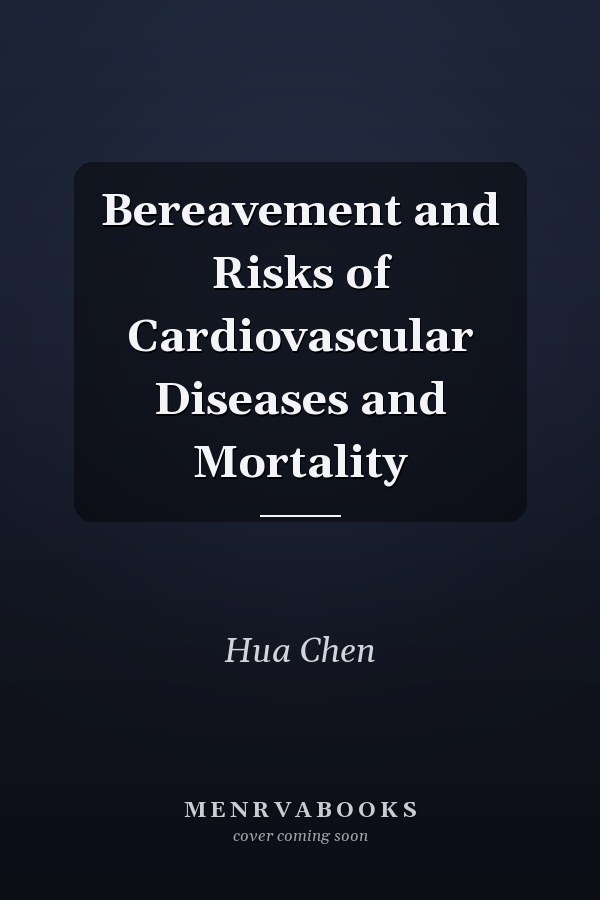 Bereavement and Risks of Cardiovascular Diseases and Mortality