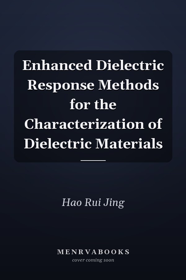 Enhanced Dielectric Response Methods for the Characterization of Dielectric Materials