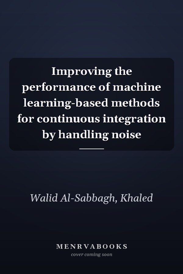 Improving the performance of machine learning-based methods for continuous integration by handling noise