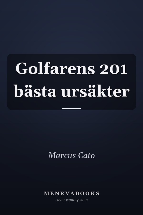 Golfarens 201 bästa ursäkter