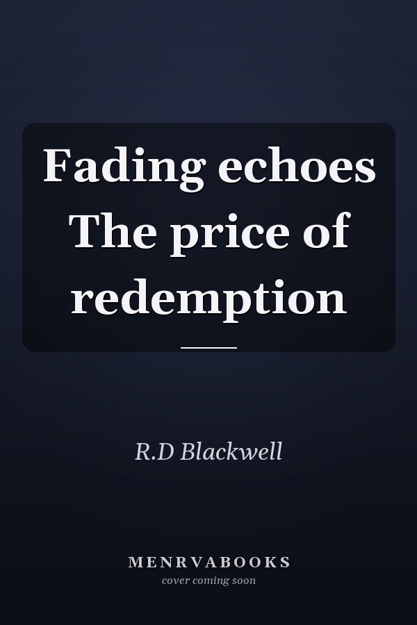 Fading echoes The price of redemption