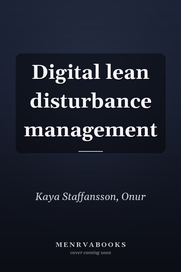 Digital lean disturbance management