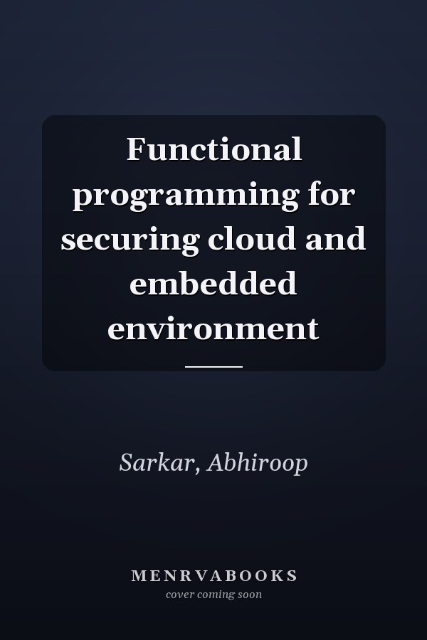 Functional programming for securing cloud and embedded environment