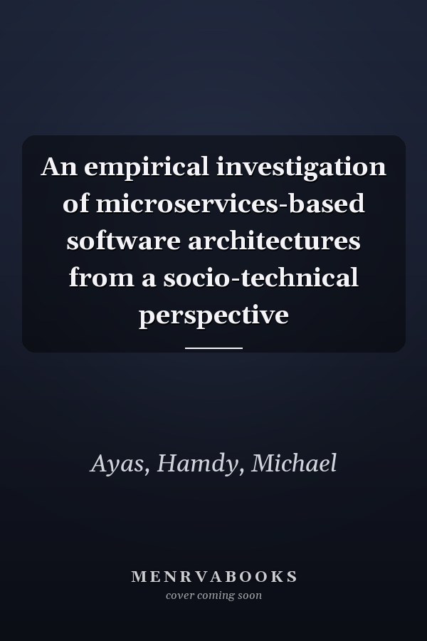 An empirical investigation of microservices-based software architectures from a socio-technical perspective