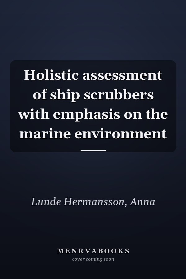Holistic assessment of ship scrubbers with emphasis on the marine environment
