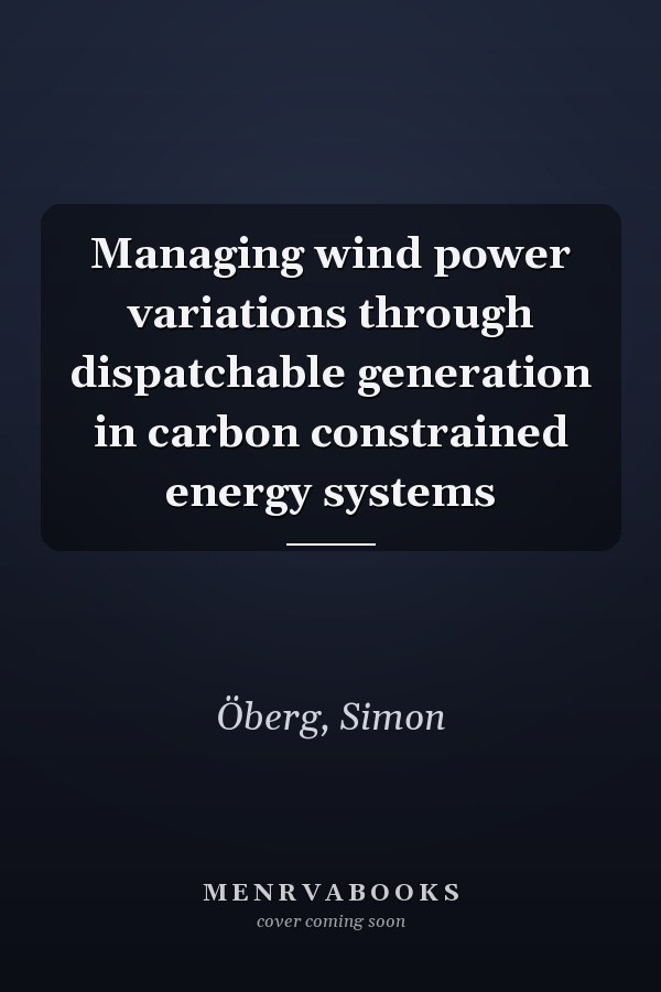 Managing wind power variations through dispatchable generation in carbon constrained energy systems