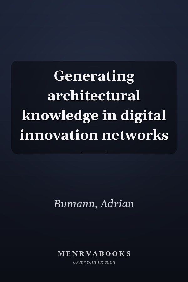 Generating architectural knowledge in digital innovation networks