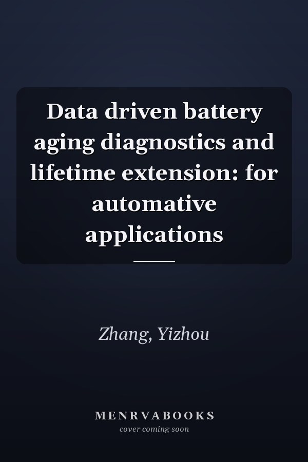 Data driven battery aging diagnostics and lifetime extension: for automative applications