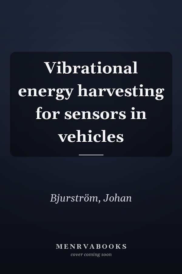 Vibrational energy harvesting for sensors in vehicles