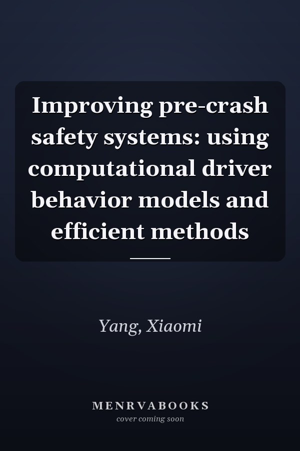 Improving pre-crash safety systems: using computational driver behavior models and efficient methods