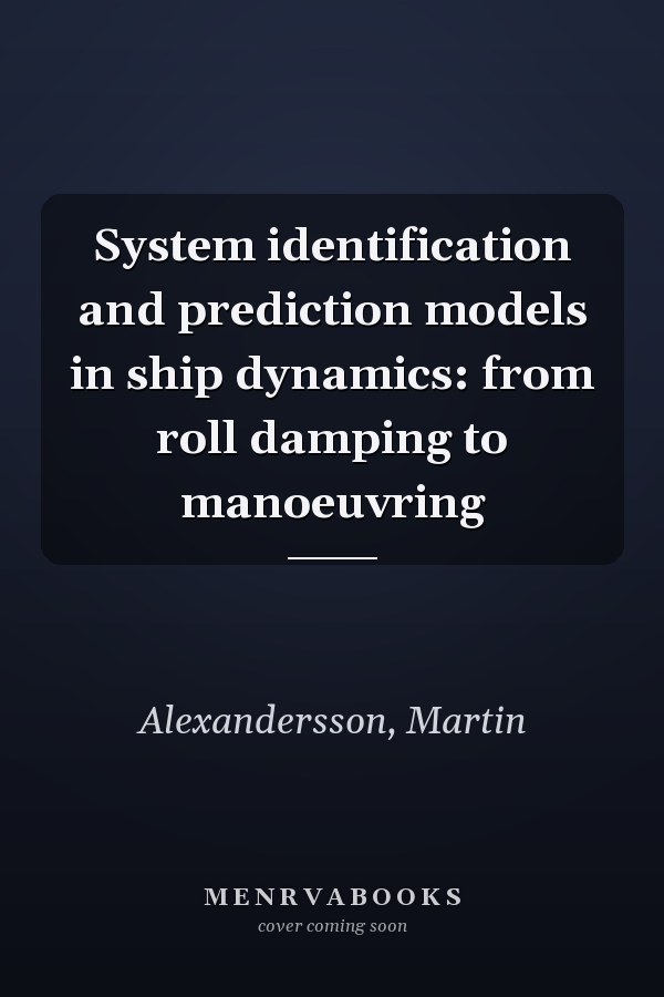 System identification and prediction models in ship dynamics: from roll damping to manoeuvring