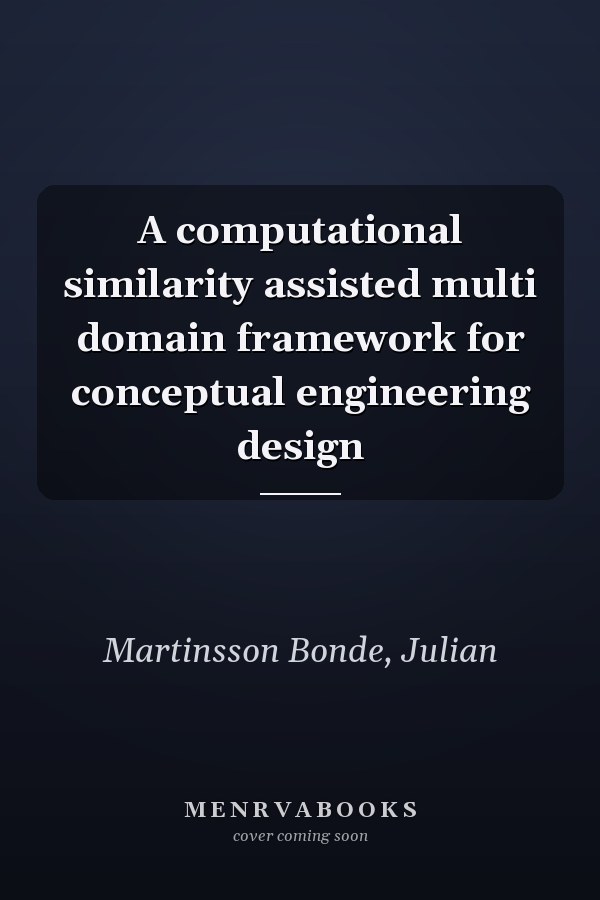 A computational similarity assisted multi domain framework for conceptual engineering design