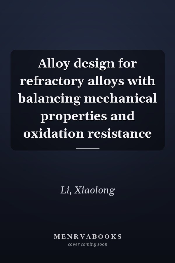 Alloy design for refractory alloys with balancing mechanical properties and oxidation resistance