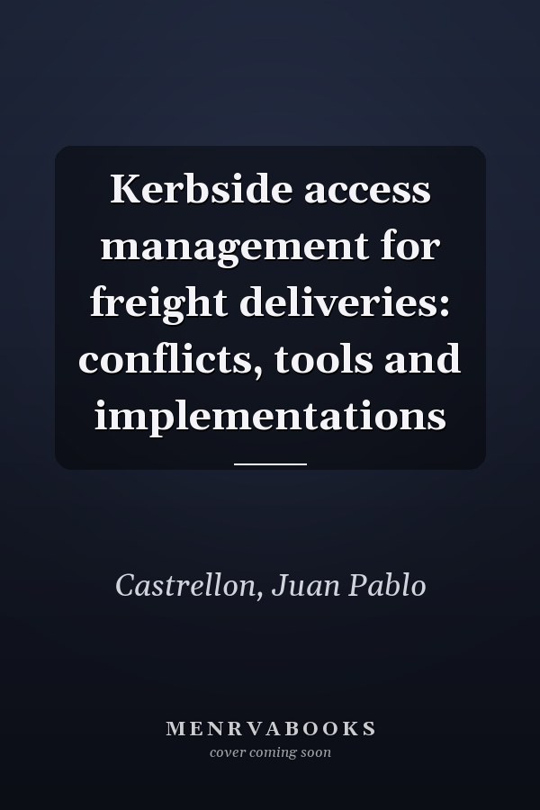 Kerbside access management for freight deliveries: conflicts, tools and implementations