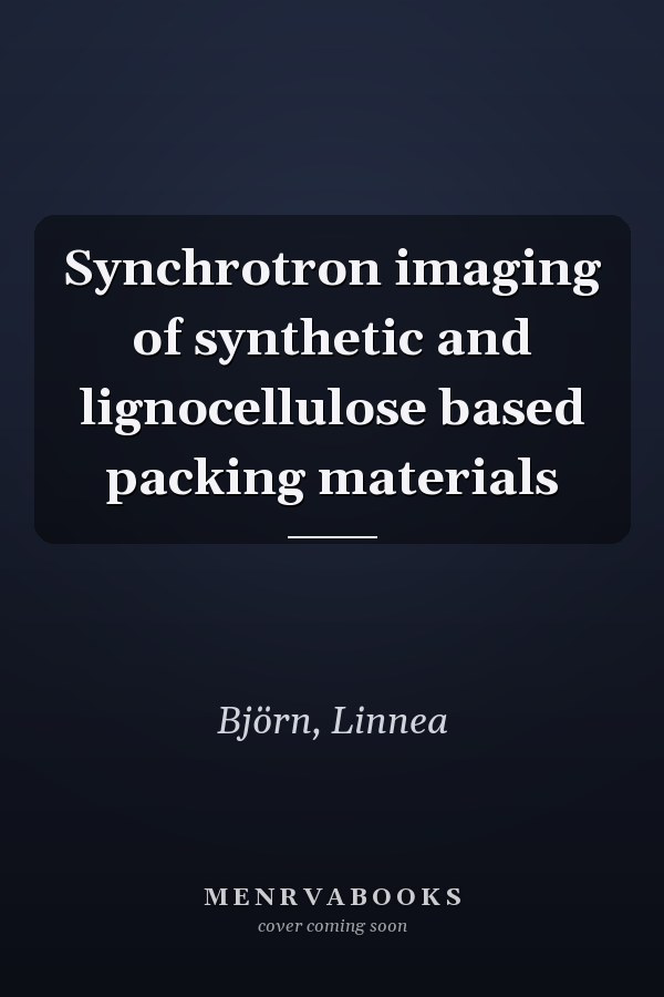 Synchrotron imaging of synthetic and lignocellulose based packing materials