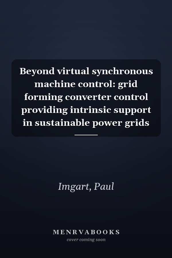 Beyond virtual synchronous machine control: grid forming converter control providing intrinsic support in sustainable power grids