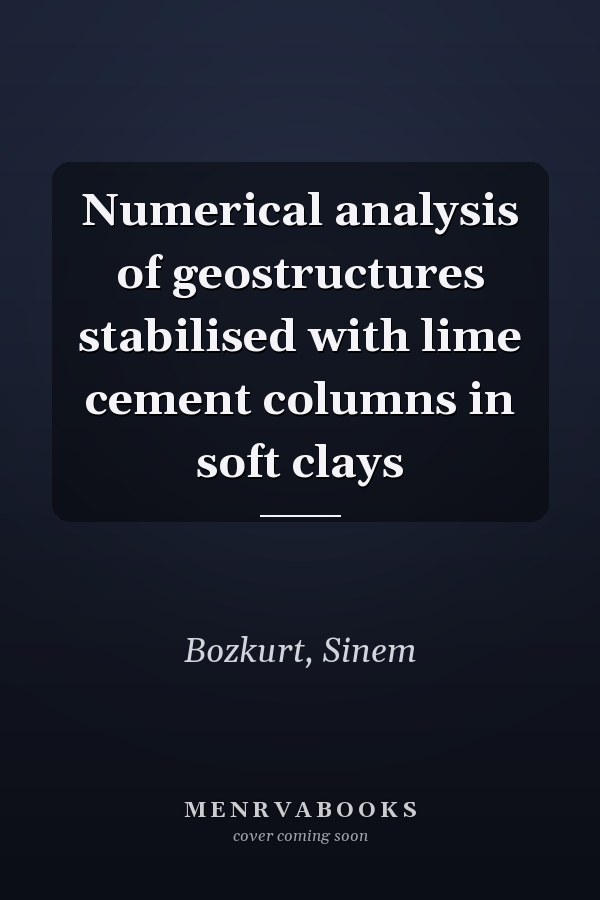 Numerical analysis of geostructures stabilised with lime cement columns in soft clays