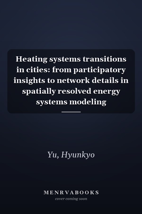Heating systems transitions in cities: from participatory insights to network details in spatially resolved energy systems modeling