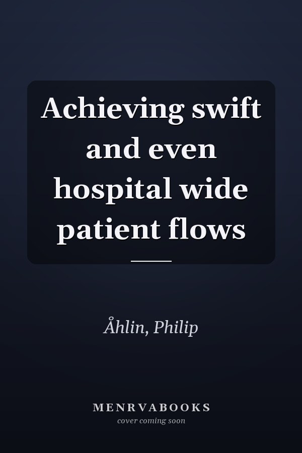 Achieving swift and even hospital wide patient flows