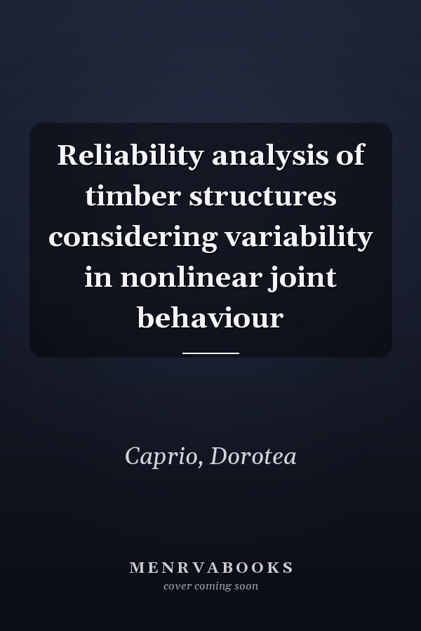 Reliability analysis of timber structures considering variability in nonlinear joint behaviour