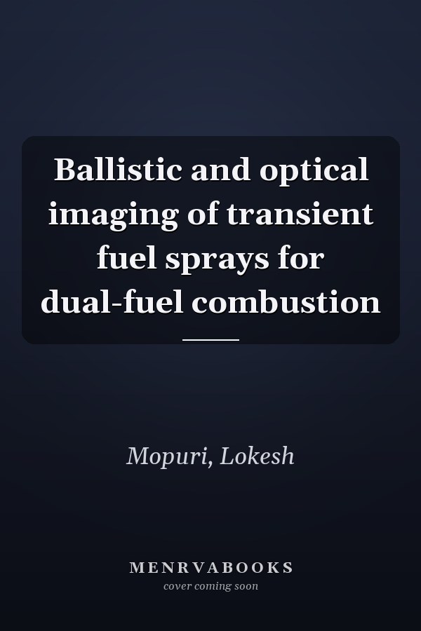 Ballistic and optical imaging of transient fuel sprays for dual-fuel combustion