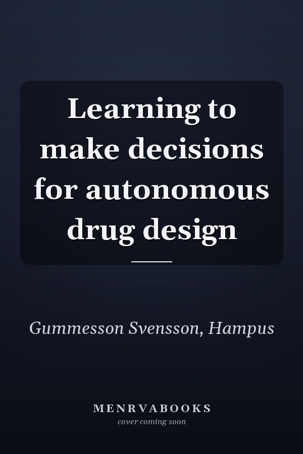 Learning to make decisions for autonomous drug design
