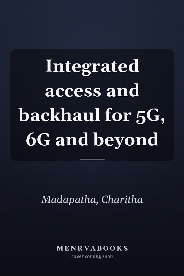 Integrated access and backhaul for 5G, 6G and beyond