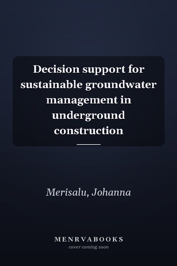 Decision support for sustainable groundwater management in underground construction
