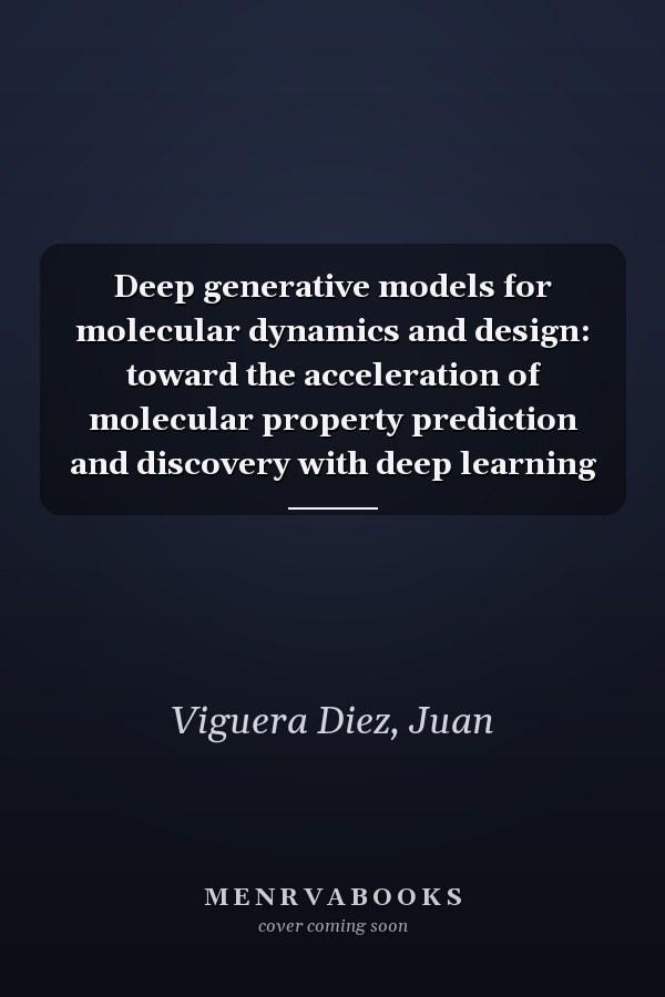 Deep generative models for molecular dynamics and design: toward the acceleration of molecular property prediction and discovery with deep learning