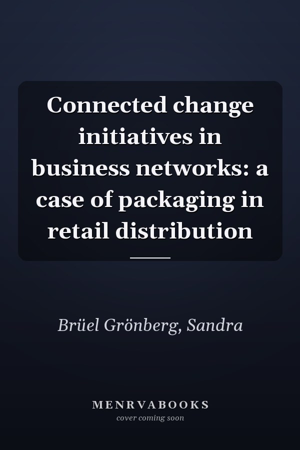 Connected change initiatives in business networks: a case of packaging in retail distribution