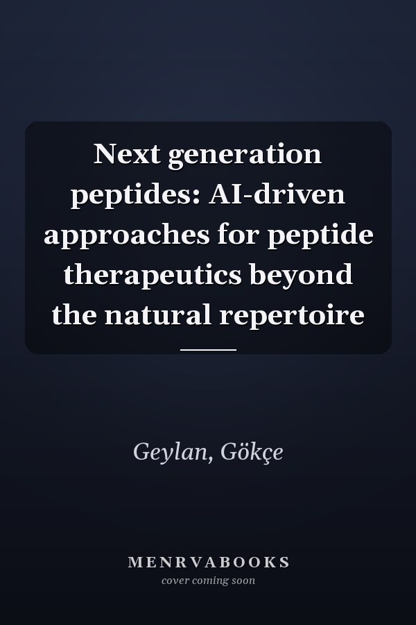 Next generation peptides: AI-driven approaches for peptide therapeutics beyond the natural repertoire