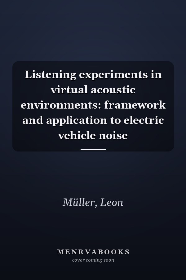 Listening experiments in virtual acoustic environments: framework and application to electric vehicle noise