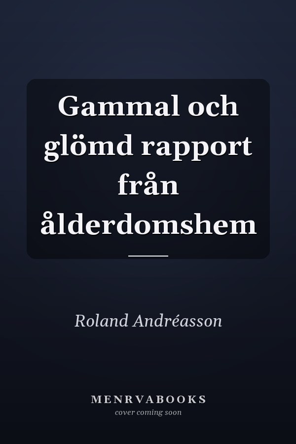 Gammal och glömd rapport från ålderdomshem