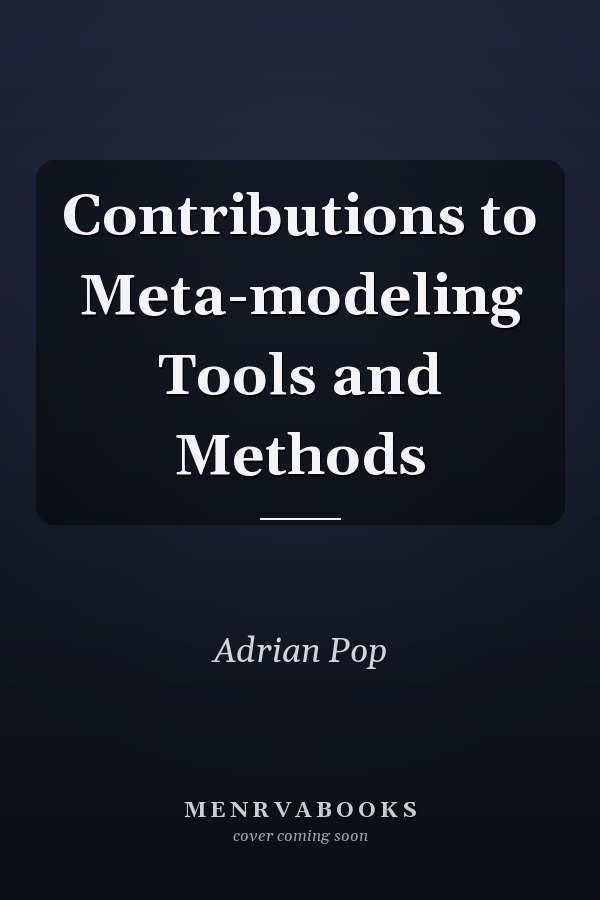 Contributions to Meta-modeling Tools and Methods