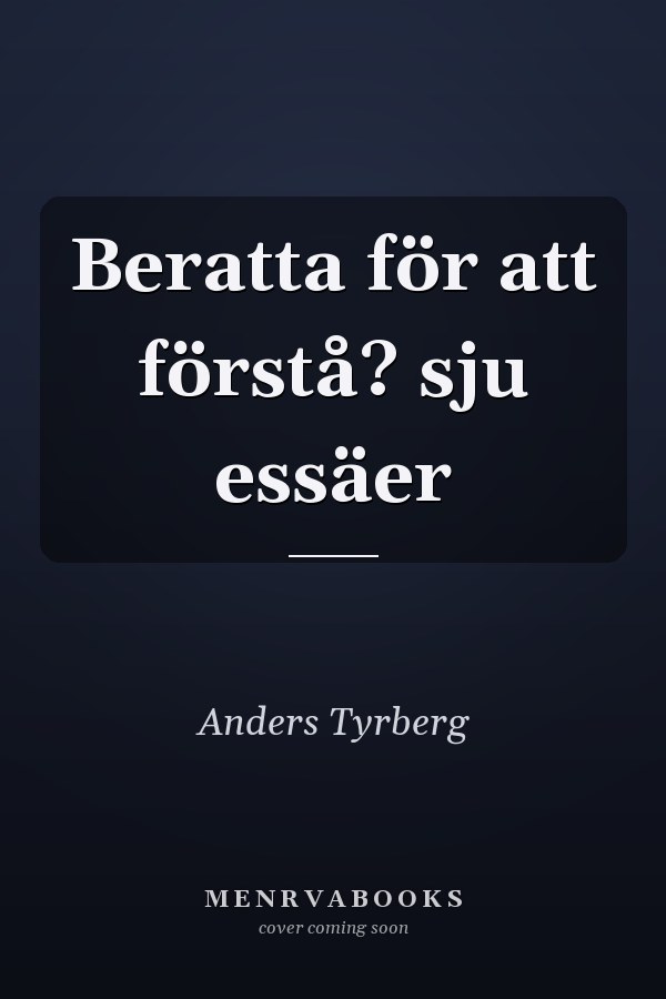 Beratta för att förstå? sju essäer