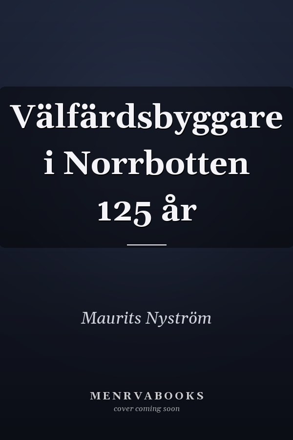 Välfärdsbyggare i Norrbotten 125 år