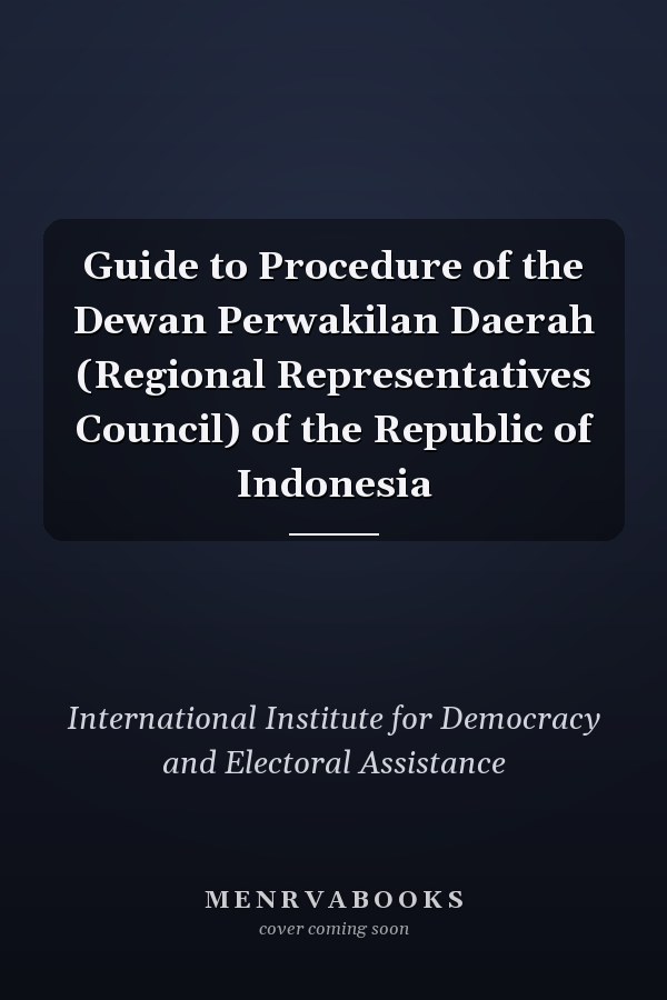 Guide to Procedure of the Dewan Perwakilan Daerah (Regional Representatives Council) of the Republic of Indonesia