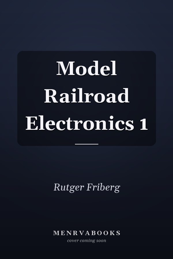 Model Railroad Electronics 1