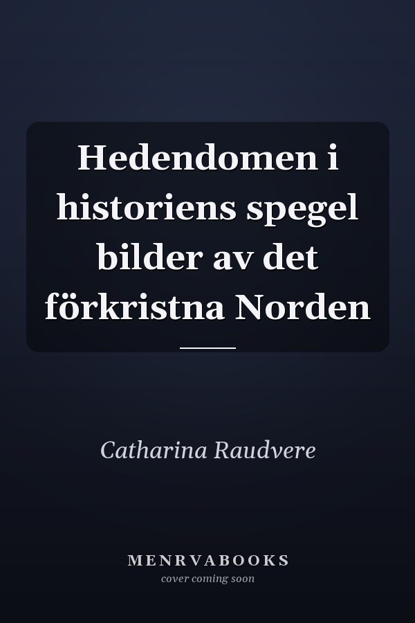 Hedendomen i historiens spegel bilder av det förkristna Norden