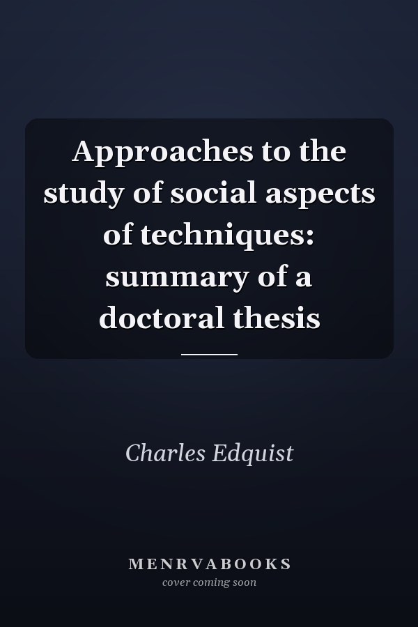 Approaches to the study of social aspects of techniques: summary of a doctoral thesis
