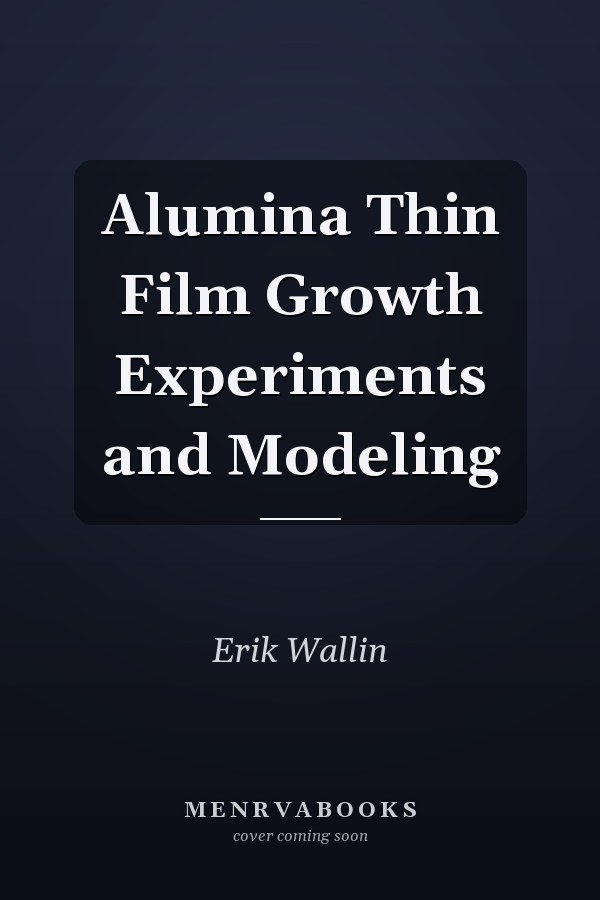 Alumina Thin Film Growth Experiments and Modeling