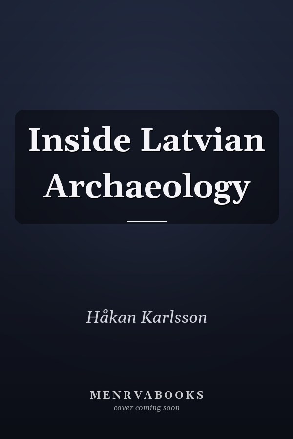 Inside Latvian Archaeology