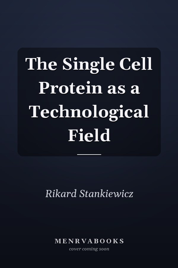 The Single Cell Protein as a Technological Field