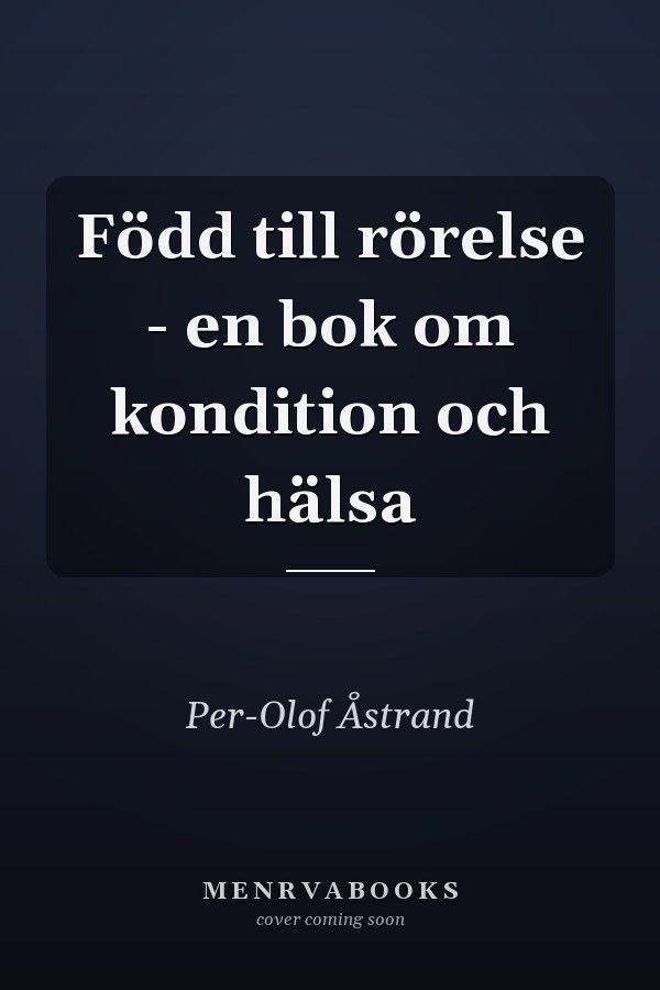 Född till rörelse - en bok om kondition och hälsa