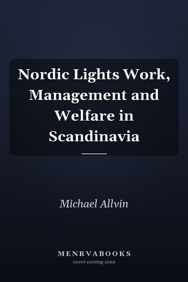 Nordic Lights Work, Management and Welfare in Scandinavia
